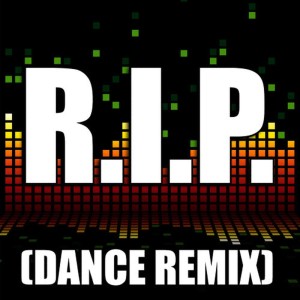 ดาวน์โหลดและฟังเพลง R.I.P. (Dance Remix) พร้อมเนื้อเพลงจาก Redd Stylez
