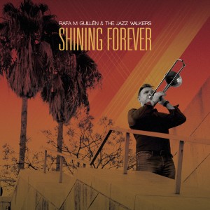 อัลบัม Shining Forever ศิลปิน Rafa M. Guillén & The Jazz Walkers
