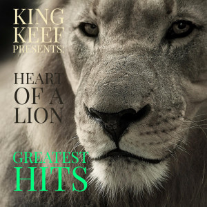 Album Heart of a Lion (Greatest Hits) oleh King Keef