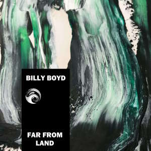 อัลบัม Far From Land (Inspired by 'The Endless Ocean' a book by Urban Ibina) ศิลปิน Billy Boyd