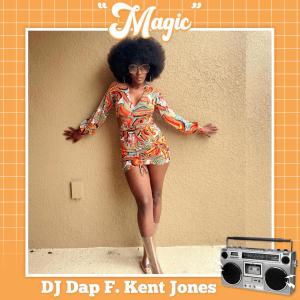 ดาวน์โหลดและฟังเพลง Magic (feat. Kent Jones) (Explicit) พร้อมเนื้อเพลงจาก DJ Dap