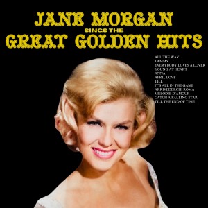 Jane Morgan的專輯Jane Morgan Sings the Great Golden Hits