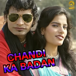 收聽Vinu Gaur的Chandi Ka Badan歌詞歌曲