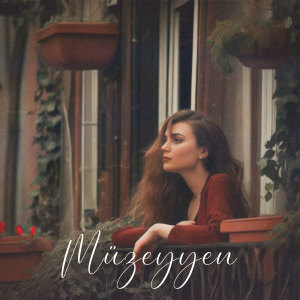 ดาวน์โหลดและฟังเพลง Müzeyyen พร้อมเนื้อเพลงจาก Kaset