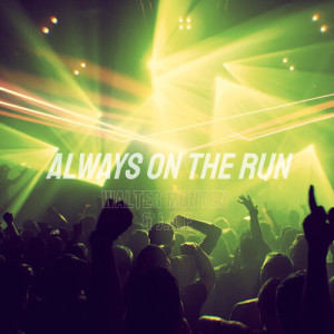 Listen to Always On The Run song with lyrics from Walter Monten
