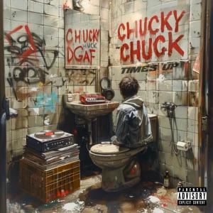 收聽Chucky Chuck的Times Up (Explicit)歌詞歌曲