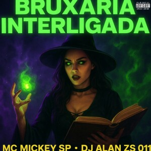 Bruxaria Interligada (Explicit) dari Mc Mickey SP