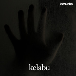 Listen to Kelabu song with lyrics from Kiaskata