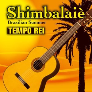 Tempo Rei的專輯Shimbalaiè - Brazilian Summer