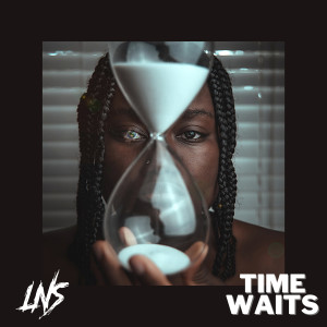 Listen to Time Waits (Explicit) song with lyrics from LNS