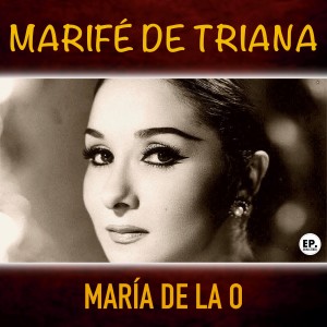 อัลบัม María de la O (Remastered) ศิลปิน Marifé De Triana