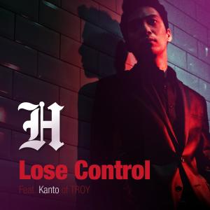 Dengarkan lagu Lose Control (Street Mix) nyanyian H dengan lirik