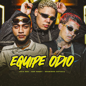 收聽eoo kendy的Equipe Odio (Explicit)歌詞歌曲
