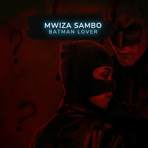 Mwiza Sambo的專輯Batman Lover