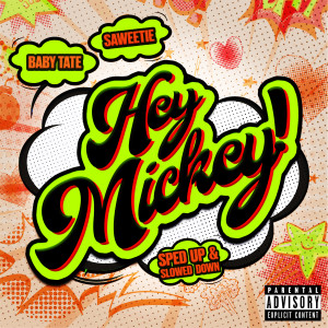 Hey, Mickey! (Sped Up and Slowed Down) (Explicit)