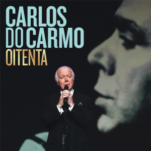 Carlos Do Carmo的專輯Oitenta
