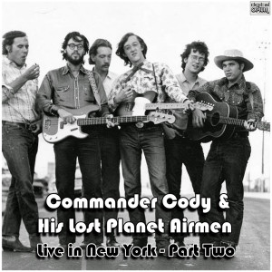 Dengarkan lagu When The Sun Sets On The Sage (Live) nyanyian Commander Cody & His Lost Planet Airmen dengan lirik