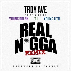 收聽Troy Ave的Real N*gga (Remix) (Remix|Explicit)歌詞歌曲