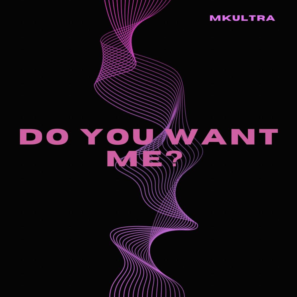 Do You Want Me?