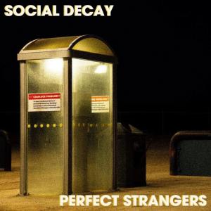 Perfect Strangers的專輯Social Decay