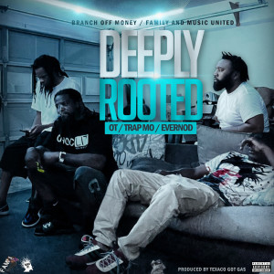 Listen to Deeply Rooted (Explicit) song with lyrics from OT