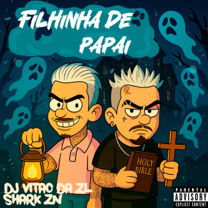 Dj Vitão da ZL的專輯Filhinha de papai (Explicit)