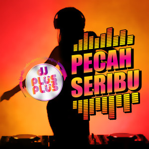 收聽DJ Plus Plus的Pecah Seribu (Remix)歌詞歌曲