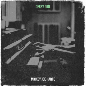 อัลบัม Derry Girl ศิลปิน Mickey Joe Harte