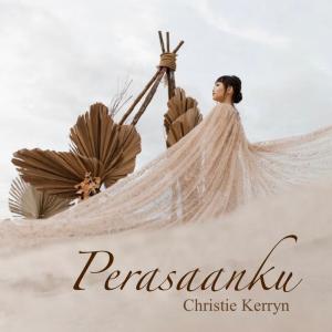 Dengarkan Perasaanku lagu dari Christie kerryn dengan lirik