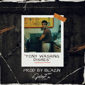 Blazin的專輯TONY WASHING DISHES (Explicit)
