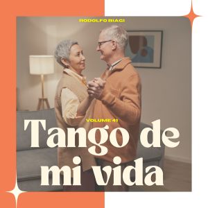 Rodolfo Biagi的专辑Tango de Mi Vida (Volume 41)