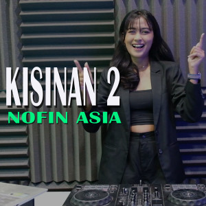 Album Kisinan 2 (Remix) oleh Nofin Asia