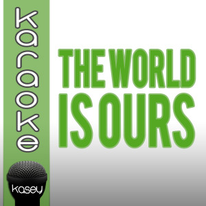 ดาวน์โหลดและฟังเพลง The World Is Ours - Instrumental พร้อมเนื้อเพลงจาก Tonia