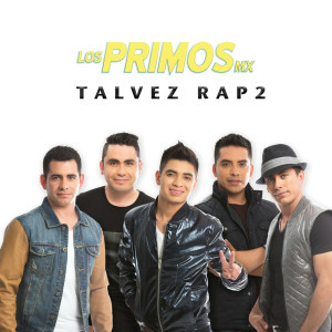 อัลบัม Talvez Rap 2 ศิลปิน Los Primos MX