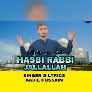 Listen to HASBI RABBI JALLALLAH song with lyrics from Aadil Hussain