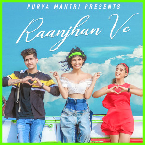 Album Raanjhan Ve from Purva Mantri