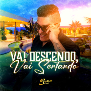 收听Eduardo Silva的Vai Descendo, Vai Sentando歌词歌曲