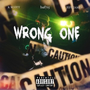 Album Wrong One (feat. K Scott & Jefe James) (Explicit) from Baf715