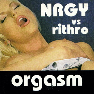 ดาวน์โหลดและฟังเพลง Orgasm (Club Mix) พร้อมเนื้อเพลงจาก NRGY