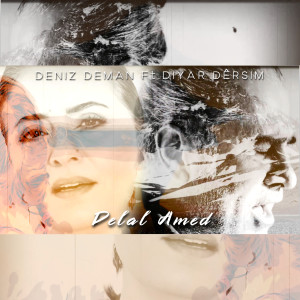 ดาวน์โหลดและฟังเพลง Delal Amed พร้อมเนื้อเพลงจาก Deniz Deman