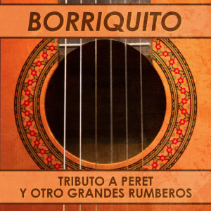 Varios Artistas的專輯Borriquito: Tributo a Peret y Otros Grandes Rumberos