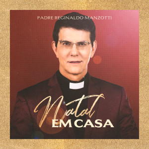 Padre Reginaldo Manzotti的專輯Natal Em Casa