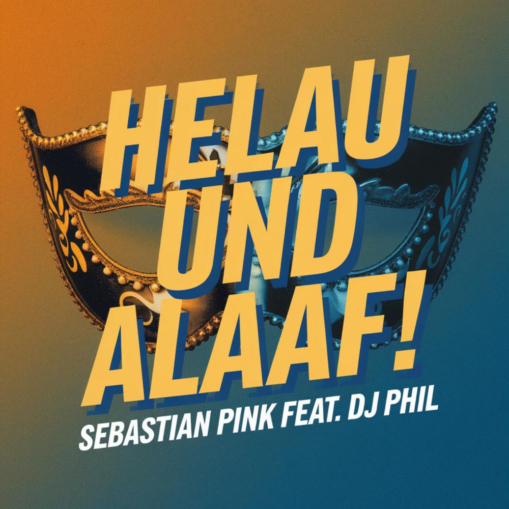 Helau und Alaaf! (feat. DJ Phil)