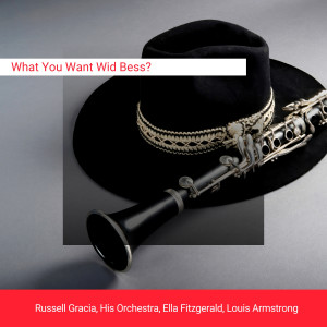 Album What You Want Wid Bess? oleh His Orchestra