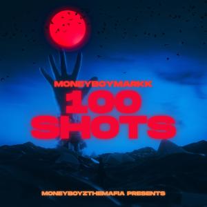 MoneyBoyMarkk的專輯100 SHOTS (Explicit)
