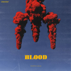 ดาวน์โหลดและฟังเพลง Blood พร้อมเนื้อเพลงจาก Whipped Cream