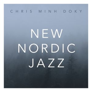 Album New Nordic Jazz from Chris Minh Doky