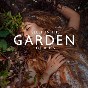 Album Sleep in the Garden of Bliss (Relaxing Flute Music with Sounds of Nature to Help You Sleep, Insomnia Relief) from Soothing Music Collection