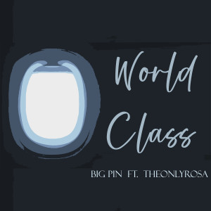 Bigpin的專輯World Class (Explicit)