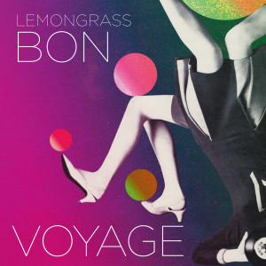 收聽Lemongrass的Bon Voyage歌詞歌曲